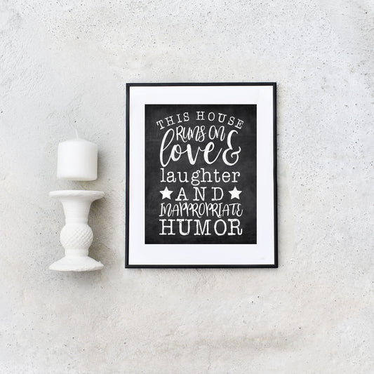 This House Runs on Love Laughter and Inappropriate Humor Chalkboard Printable Art