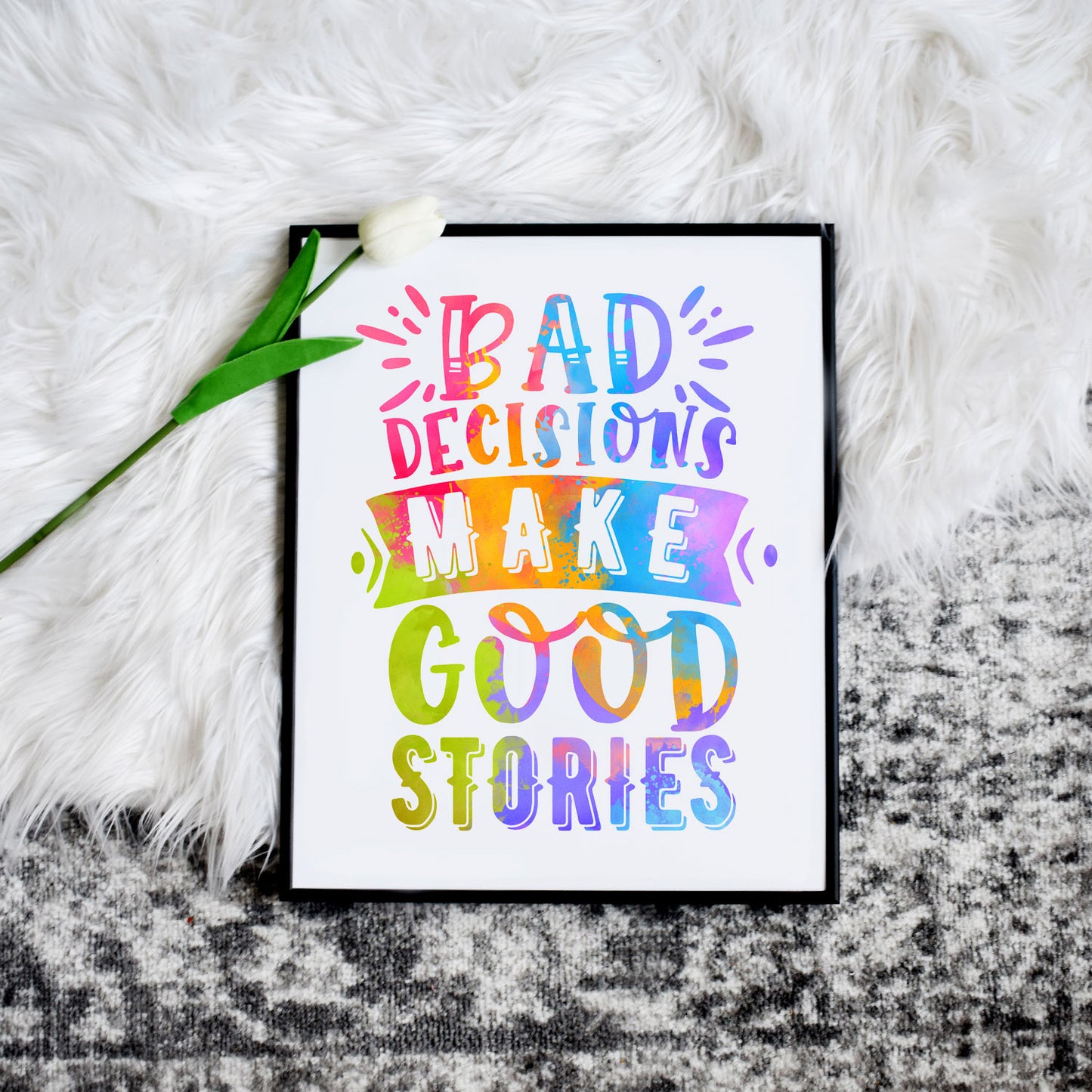 Printable Bad Decisions Make Good Stories Quote by Playful Pixie Studio